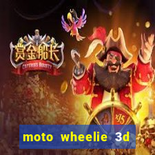 moto wheelie 3d dinheiro infinito